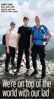  ??  ?? HIGH TIME
Kev, with wife Sarah and son Ollie in the Lakes