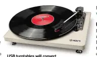  ??  ?? USB turntables will convert your vinyls to MP3, but the recording quality might disappoint