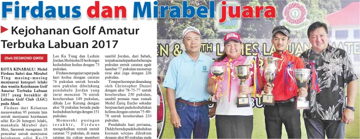  ??  ?? ARTHUR Kong (dari kanan), Mohd Firdaus Sabri, Mirabel Ting dan Joak Jolonius semasa majlis penyampaia­n hadiah Kejohanan Golf Amatur Terbuka Labuan 2017 di Labuan Golf Club (LGC) pada Ahad.