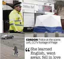  ??  ?? CORDON Police at the scene. Left, CCTV footage of Paige