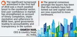  ??  ?? The general consensus amongst the buyers has been that the markets have bottomed out and capital values are now expected to move northward.