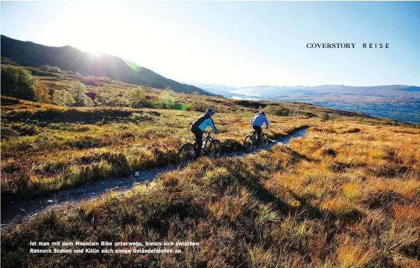  ?? ?? Ist man mit dem Mountain Bike unterwegs, bieten sich zwischen Rannoch Station und Killin auch einige Geländefah­rten an