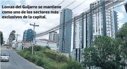  ??  ?? Lomas del Guijarro se mantiene como uno de los sectores más exclusivos de la capital.