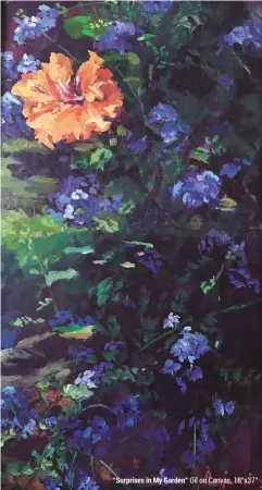  ??  ?? “Surprises in My Garden” Oil on Canvas, 18”x37”