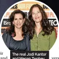  ?? ?? The real Jodi Kantor and Megan Twohey