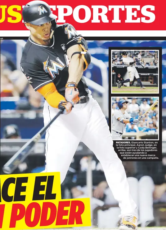  ?? AP ?? MATADORES. Giancarlo Stanton, en la foto principal, Aaron Judge, en la foto superior y Cody Bellinger, arriba, son tres de los jugadores que están ayudando a establecer una nueva marca de jonrones en una campaña.