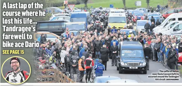  ?? DAVID MAGINNIS ?? The coffin of Italian racer Dario Cecconi (left) is escorted around the Tandragee
100 circuit