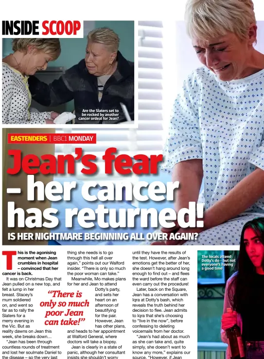  ??  ?? Are the Slaters set to be rocked by another cancer ordeal for Jean?
The locals attend Dotty’s do – but not everyone’s having a good time