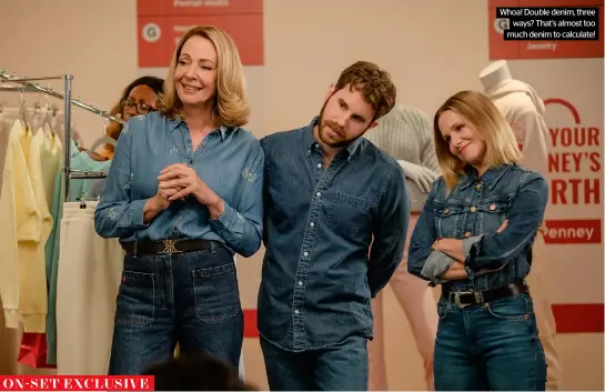  ?? ?? Whoa! Double denim, three ways? That’s almost too much denim to calculate!