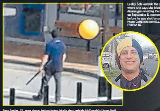  ??  ?? Pera Smiler, 25, seen above, before being fatally shot outside McDonald’s Upper Hutt. Lesley Sole says he told her ‘‘the police had stopped him from joining the army’’.