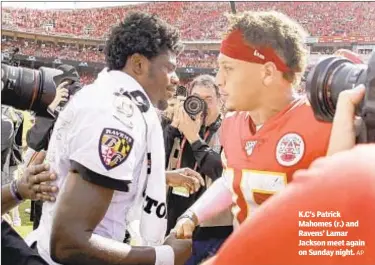  ?? AP ?? K.C’s Patrick Mahomes (r.) and Ravens’ Lamar Jackson meet again on Sunday night.