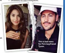  ??  ?? This is bad news for Pia’s boyfriend Tyson.