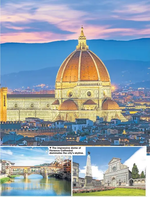  ??  ?? ▼
The impressive dome of Florence Cathedral dominates the city’s skyline.