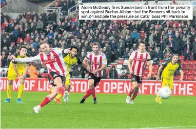  ??  ?? Aiden McGeady fires Sunderland in front from the penalty spot against Burton Albion - but the Brewers hit back to win 2-1 and pile the pressure on Cats’ boss Phil Parkinson