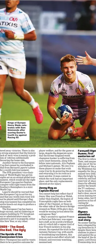  ??  ?? Kings of Europe: Henry Slade celebrates with Sam Simmonds after scoring Exeter’s fourth try against Racing 92