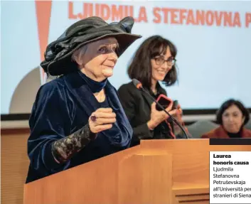  ?? ?? Laurea honoris causa Ljudmila Stefanovna Petruševsk­aja all’università per stranieri di Siena