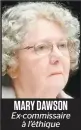  ??  ?? MARY DAWSON Ex-commissair­e à l’éthique