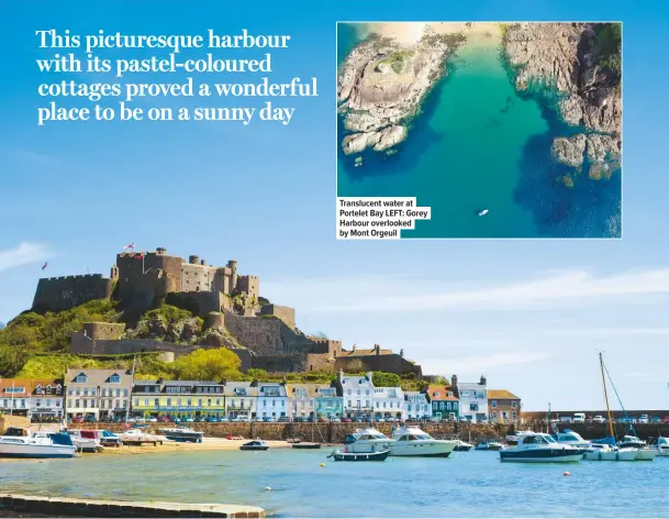  ??  ?? Translucen­t water at Portelet Bay LEFT: Gorey Harbour overlooked by Mont Orgeuil