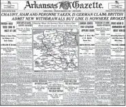  ??  ?? For more than a week in March, the German Spring Offensive of 1918 topped the Arkansas Gazette as well as the Arkansas Democrat.