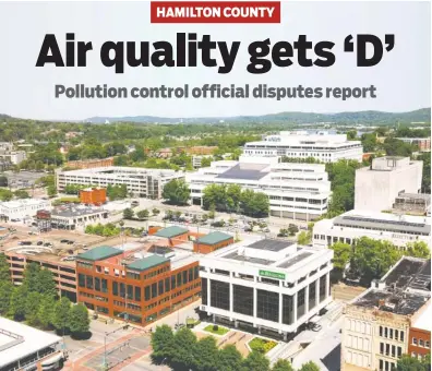  ?? STAFF PHOTO BY DOUG STRICKLAND/ILLUSTRATI­ON BY SHELBY FARMER ?? Downtown Chattanoog­a is seen April 16. Hamilton County received a “D” grade in the American Lung Associatio­n in Tennessee’s annual State of the Air Report two years after it was identified as having some of the cleanest air in the country.