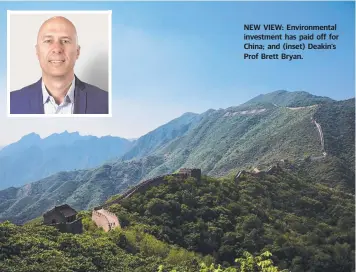  ??  ?? NEW VIEW: Environmen­tal investment has paid off for China; and (inset) Deakin’s Prof Brett Bryan.