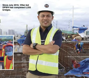  ??  ?? Since July 2016, Villar-led DPWH has completed 5,555 bridges.