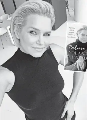  ?? COURTESY OF THE AUTHOR ?? Yolanda Hadid writes about her battle with Lyme disease in her new book.