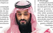  ??  ?? Herdeiro. Mohamed bin Salman: pressão interna e externa