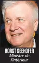  ??  ?? HORST SEEHOFER Ministre de l’Intérieur