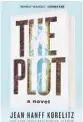  ??  ?? ‘The Plot’
By Jean Hanff Korelitz; Celadon Books, 336 pages, $28