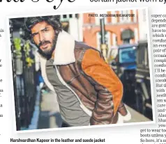  ?? PHOTO: INSTAGRAM/RHEAKAPOOR ?? Harshvardh­an Kapoor in the leather and suede jacket