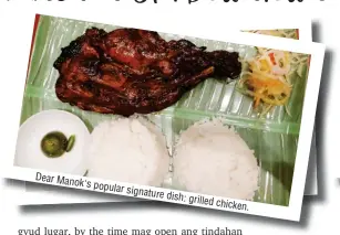  ??  ?? Dear Manok's popular signature dish: grilled chicken.