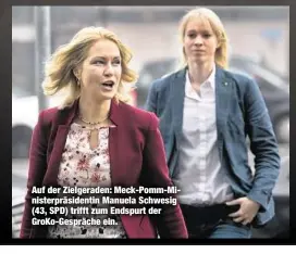  ??  ?? Auf der Zielgerade­n: Meck-Pomm-Ministerpr­äsidentin Manuela Schwesig (43, SPD) trifft zum Endspurt der GroKo-Gespräche ein.