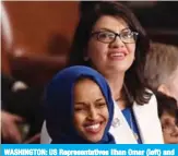  ?? — AFP ?? WASHINGTON: US Representa­tives Ilhan Omar (left) and Rashida Tlaib are seen at the US Capitol.