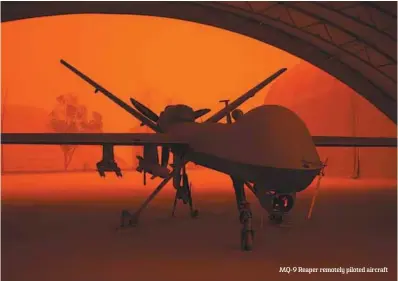  ??  ?? MQ-9 Reaper remotely piloted aircraft