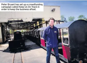  ??  ?? Peter Bryant has set up a crowdfundi­ng campaign called Keep Us On Track in order to keep the business afloat.