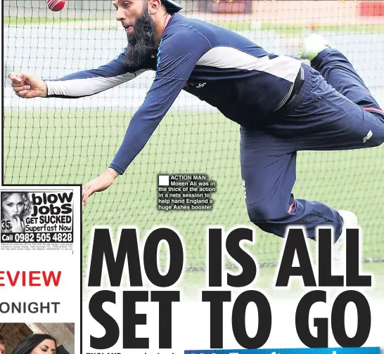  ??  ?? ACTION MAN: Moeen Ali was in the thick of the action in a nets session to help hand England a huge Ashes booster