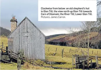  ?? Pictures: James Carron. ?? Clockwise from below: an old shepherd’s hut in Glen Tilt; the view north up Glen Tilt towards Carn a’Chlamain; the River Tilt; Lower Glen Tilt.