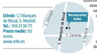 ??  ?? Dónde: C/ Marqués de Riscal, 5. Madrid. Tel.: 914 21 30 77. Precio medio: 50 euros. www.srito.es