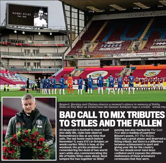  ?? AFP/NMC POOL ?? Respect: Burnley and Chelsea observe a moment’s silence in memory of Nobby Stiles at Turf Moor as United boss Ole Gunnar Solskjaer lays a wreath