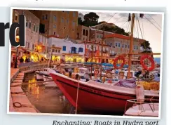  ??  ?? Enchanting: Boats in Hydra port