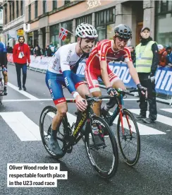  ??  ?? Oliver Wood rode to a respectabl­e fourth place in the U23 road race