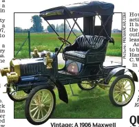  ??  ?? Classic: A 1906
Vintage: A 1906 Maxwell