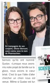  ??  ?? En compagnie de son conjoint, Olivier Bernard, aussi connu sous le nom de Pharmachie­n.