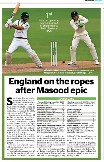  ?? AFP ?? Shan Masood became the sixth Pakistani batsman to score three centuries in three consecutiv­e Test innings. —