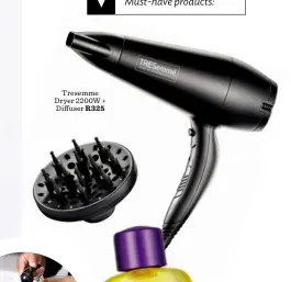  ??  ?? Tresemme Dryer 2200W + Diffuser R325