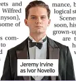  ?? ?? Jeremy Irvine as Ivor Novello