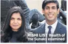  ??  ?? RISHI LIST Wealth of the Sunaks examined