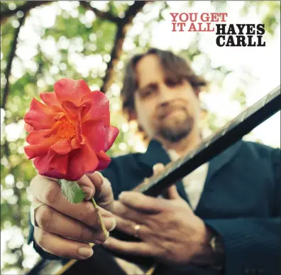  ?? ?? Hayes Carll, “You Get it All”
