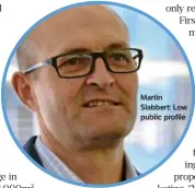  ??  ?? Martin
Slabbert: Low public profile